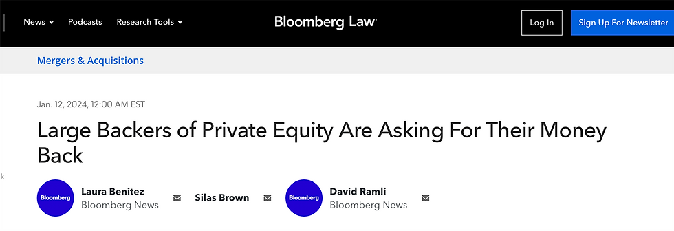 bloomberg article title lay large backers of P E asking for money back